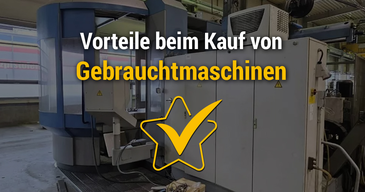 Erfahren Sie mehr über die Vorteile des Kaufs von Gebrauchtmaschinen.